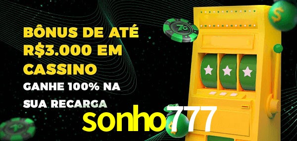 sonho777 melhor bônus de depósito